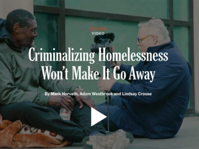 Watch this video from the New York Times Opinion, which features interviews between people experiencing homelessness and Horvath.